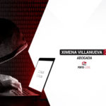 abogados especialistas en nuevas tecnologias-zero-day-atack-abogada-ximena-villanueva